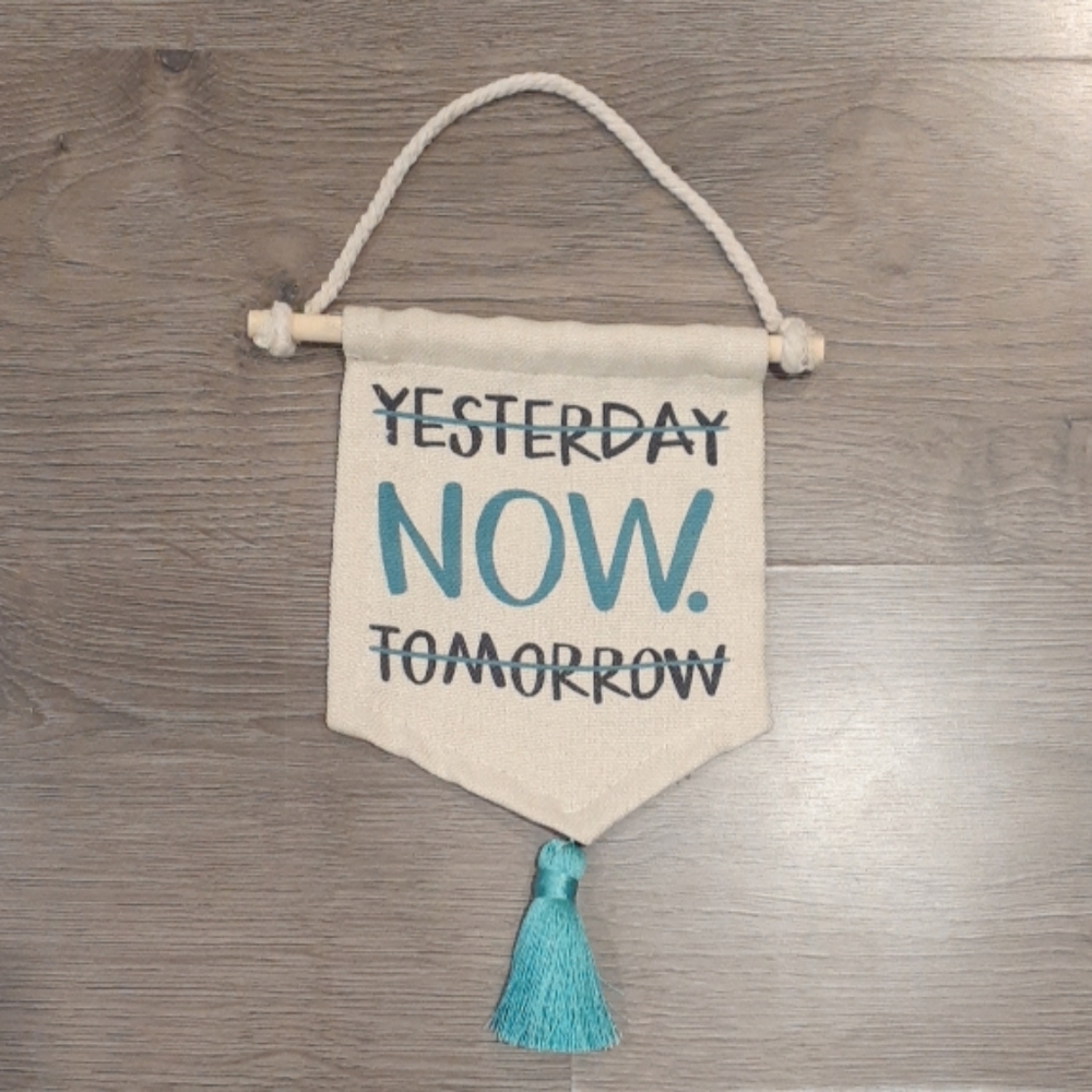 Yesterday Tomorrow Now Cute Hanging Wall Sign